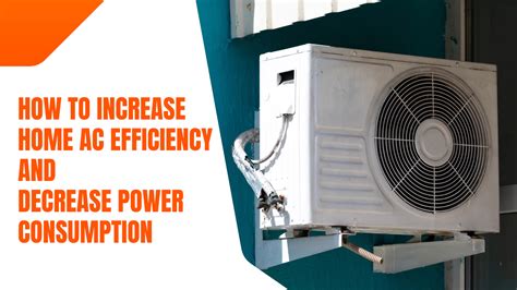 How to Increase Home AC Efficiency and Decrease Power Consumption