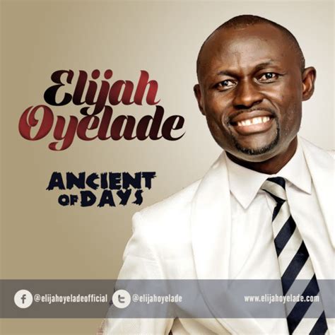 [DOWNLOAD] Elijah Oyelade - Ancient Of Days » Gospel Songs