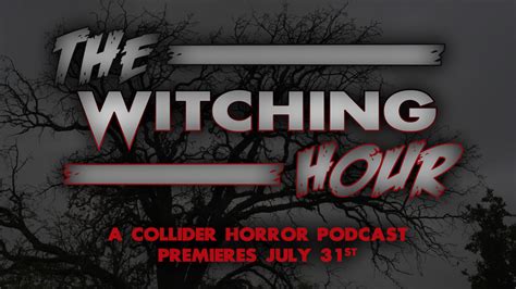 Collider Launches Horror Podcast, The Witching Hour