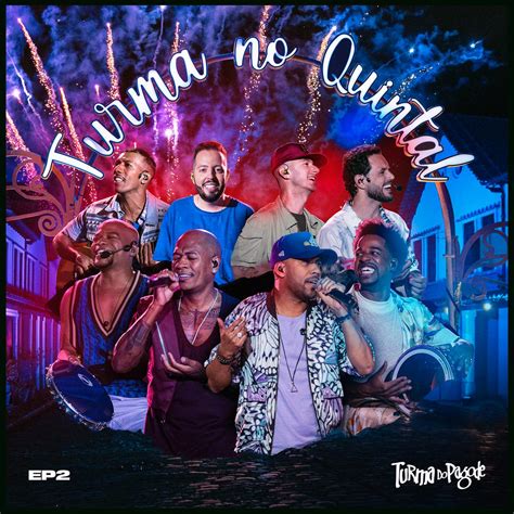 Turma do Pagode disponibiliza mais 4 faixas de "Turma no Quintal ...