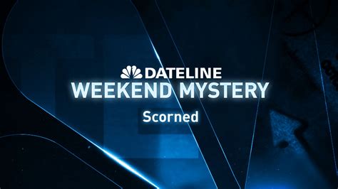 Watch Dateline Episode: Scorned - NBC.com