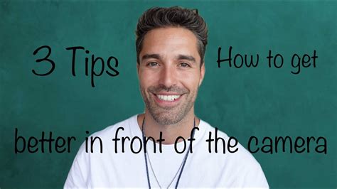 3 Tips - How to get better in front of the camera - YouTube