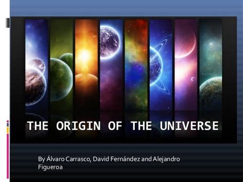 The origin of the universe