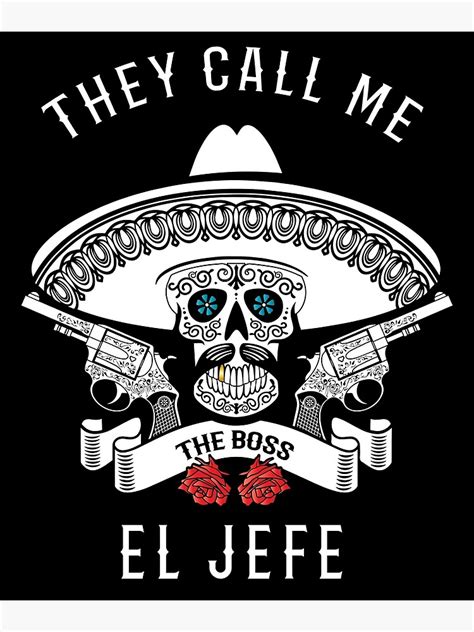 "They Call Me El Jefe Shirt Boss Joke" Photographic Print by T-Memes | Redbubble