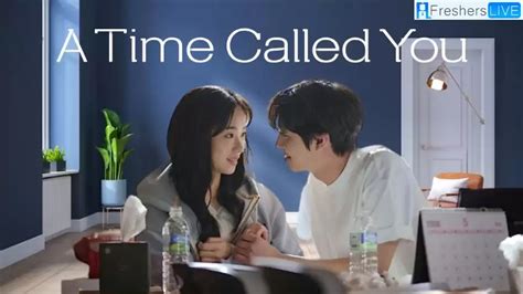 A Time Called You Ending Explained, Plot, Cast, and Trailer - CONEFF EDU