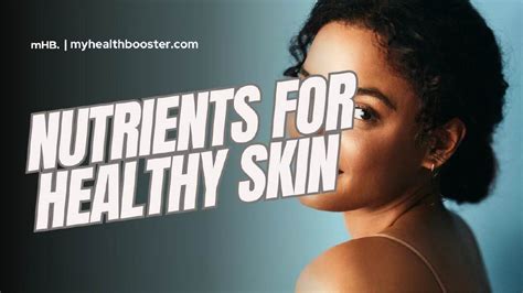 Nutrients for Healthy Skin – MyHealthBooster