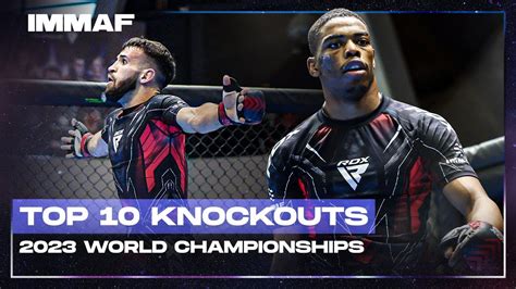 Top 10 MMA Knockouts | 2023 World Championships | IMMAF - YouTube