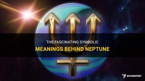 The Fascinating Symbolic Meanings Behind Neptune | ShunSpirit