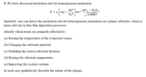 Solved 5. We have discussed nucleation rate for homogeneous | Chegg.com