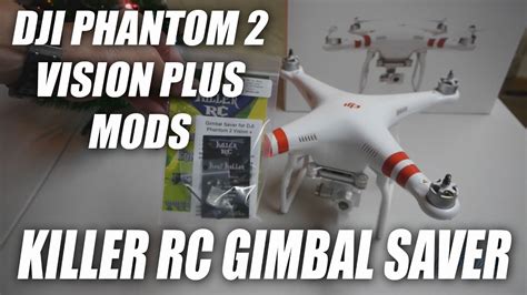 DJI Phantom 2 Vision+ Mod - The Killer RC Gimbal Saver - YouTube