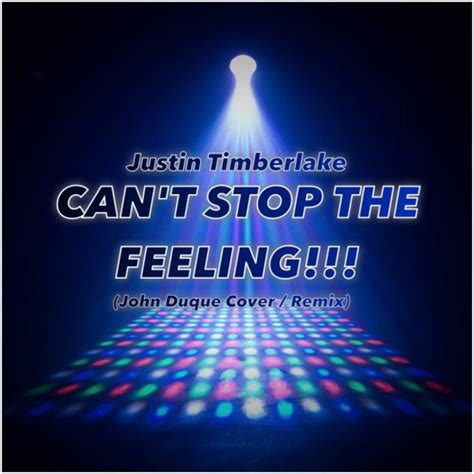 Stream Can't Stop The Feeling x Justin Timberlake (Cover/Remix) by JohnDuque | Listen online for ...