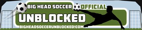 Big Head Soccer Unblocked - Official Website