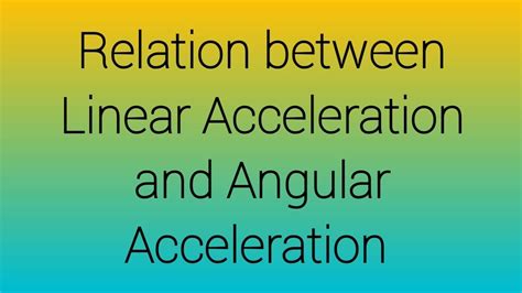 linear acceleration & angular acceleration for class 11 you tube video - YouTube