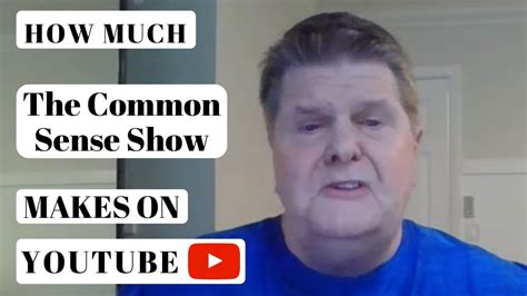 How much The Common Sense Show makes on Youtube - YouTube