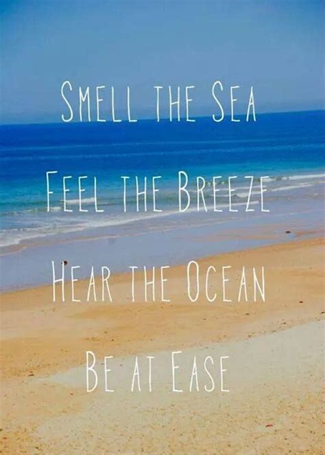 Smell the sea, feel the breeze, hear the ocean, be at ease. | Ocean ...