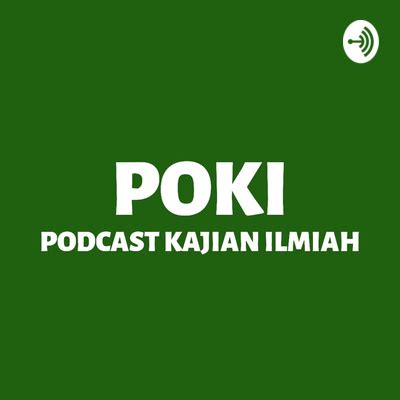 POKI (PODCAST KAJIAN ILMIAH) • A podcast on Spotify for Podcasters