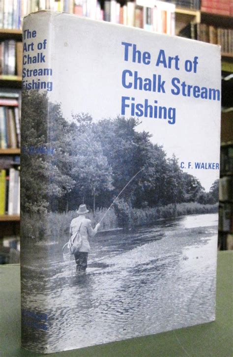 The Art of Chalk Stream Fishing by Walker, C. F.: Very Good Original ...