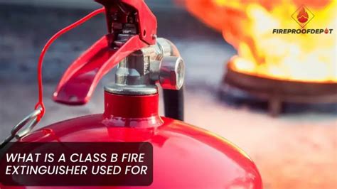 What Is A Class B Fire Extinguisher Used For: Features, Tips, And How ...