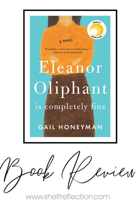 Eleanor Oliphant is Completely Fine by Gail Honeyman- Book Review — Shelf Reflection (Book Reviews)