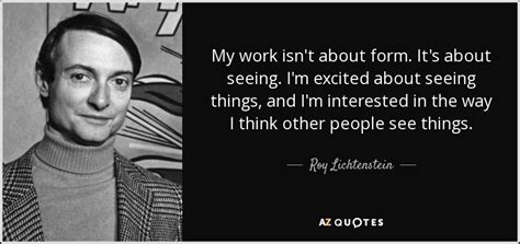 TOP 25 QUOTES BY ROY LICHTENSTEIN | A-Z Quotes