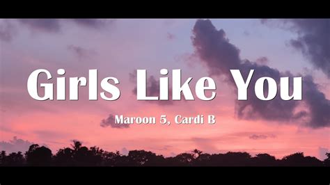 Maroon 5, Cardi B - Girls Like You (Lyrics) - YouTube