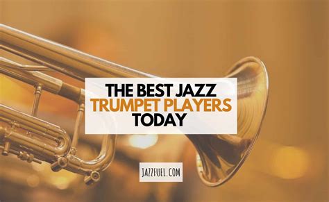 10 of the Best Modern Jazz Trumpet Players - Jazzfuel