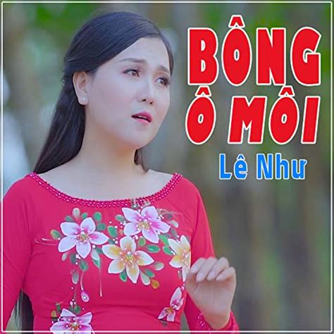 Bong O Moi by Le Nhu on Amazon Music - Amazon.com