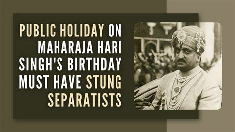 Public holiday on birthday of Maharaja Hari Singh must have stung ...