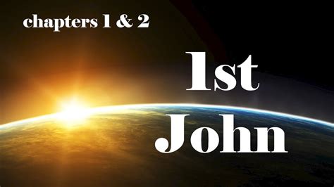 1st John chapters 1 & 2 Bible Study - YouTube