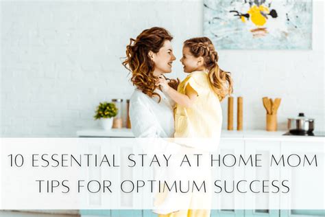 10 Essential Stay at Home Mom Tips for Optimum Success