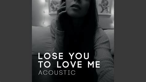 Lose You to Love Me (Acoustic) - YouTube