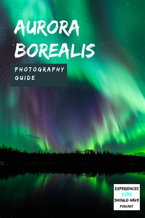 Listen to this episode of Experiences You Should Have to learn about aurora borealis photography ...