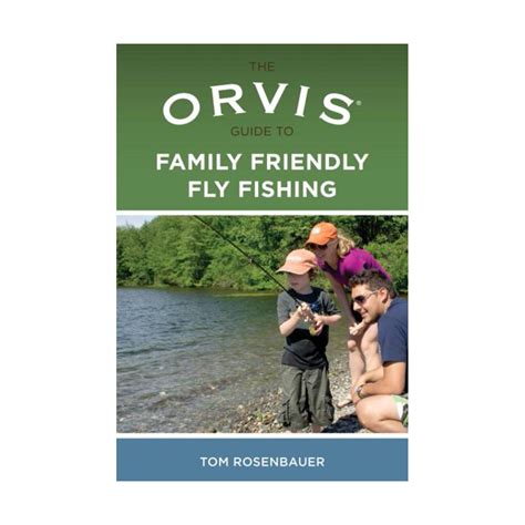 Orvis Guide to Family Friendly Fly Fishing