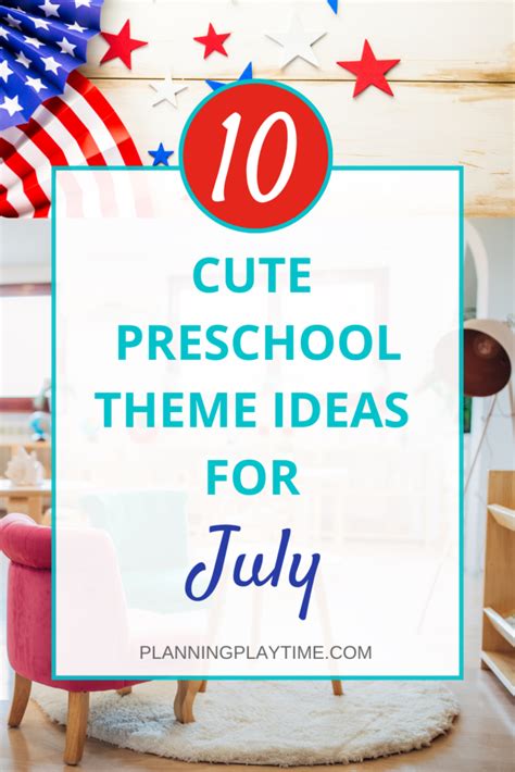 Best Preschool Themes For July - Planning Playtime