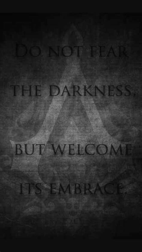 We work in the dark to Serve the light we are assassin's. Nothing is ...