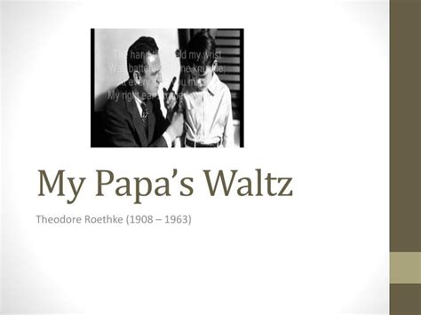 PPT - My Papa’s Waltz PowerPoint Presentation, free download - ID:2456455