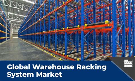 Warehouse Racking System Market: Top Benefits & Common Types of Pallet ...