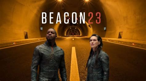 Has Beacon 23 been Renewed for Season 2? Beacon 23 Season 2 Release Date - Comprehensive English ...