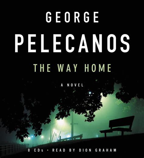 The Way Home by George Pelecanos | Hachette Book Group