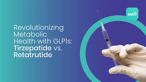 Revolutionizing Metabolic Health with GLP1s: Tirzepatide vs. Retatrutide