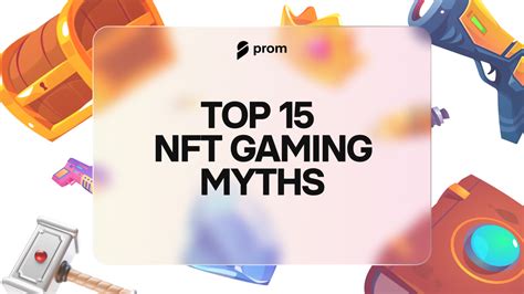 Top 15 NFT Gaming Myths