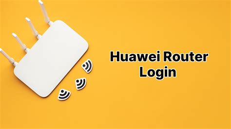 Huawei Router Login. Updated in 2024