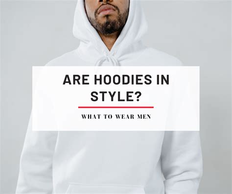 Are Hoodies in Style in 2024? Everything You Need to Know - What to ...