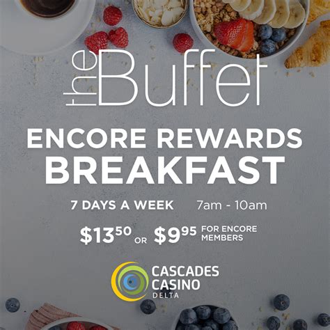 Encore Rewards Breakfast - Cascades Casino Delta | Hotel | Gaming Restaurants Sports Live ...