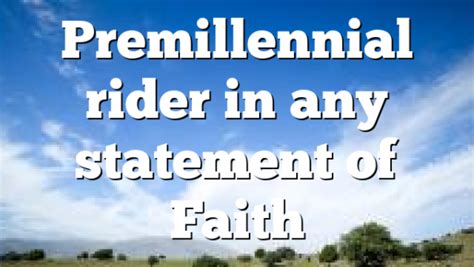 Premillennial rider of Faith | Pentecostal Theology