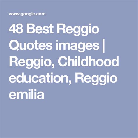 48 Best Reggio Quotes images | Reggio, Childhood education, Reggio emilia