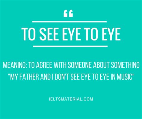 To See Eye To Eye - Idiom Of The Day For IELTS Speaking | IELTSMaterial.com