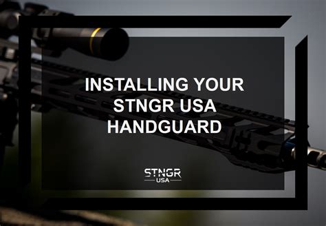 Installing Your STNGR USA Free-Float Handguard - STNGR USA