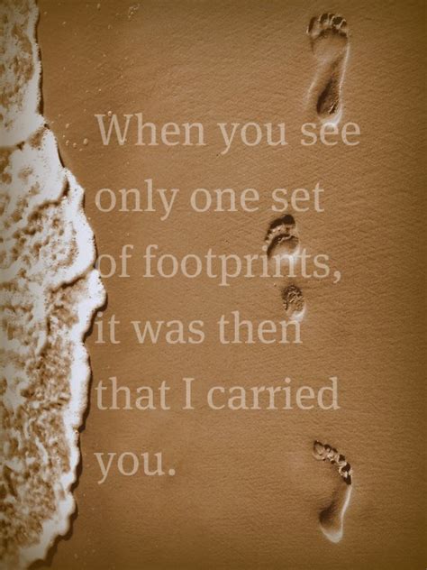 When you see only one set of footprints, it was then that I... | Holy ...