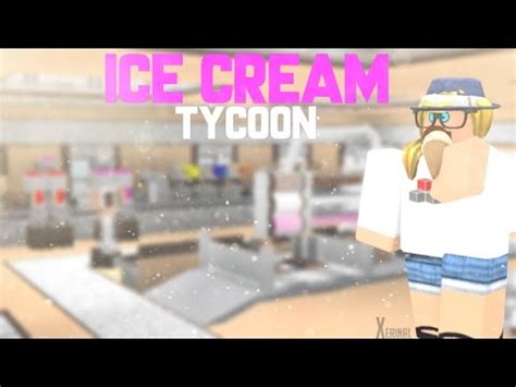 Roblox - Ice Cream Tycoon Trailer - YouTube